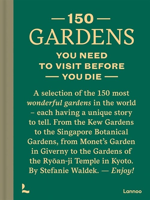 150 Gardens You Need to Visit Before You Die (Hardcover)