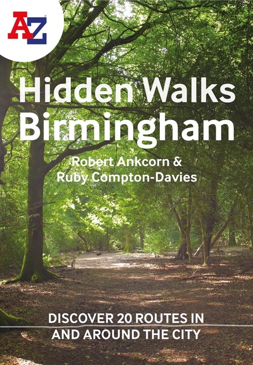 A -Z Birmingham Hidden Walks : Discover 20 Routes in and Around the City (Paperback)