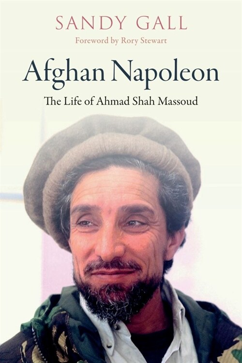 Afghan Napoleon - The Life of Ahmad Shah Massoud (Hardcover)