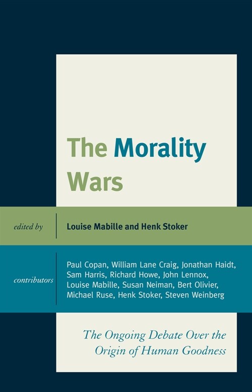 The Morality Wars: The Ongoing Debate Over The Origin Of Human Goodness (Hardcover)
