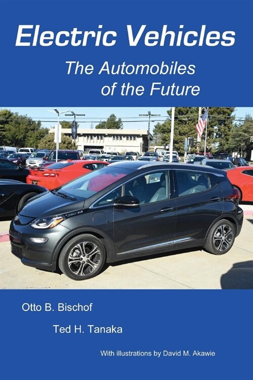 Electric Vehicles: The Automobiles of the Future (Paperback)