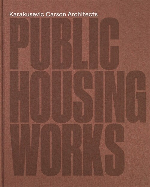 Public Housing Works : Karakusevic Carson Architects (Hardcover)