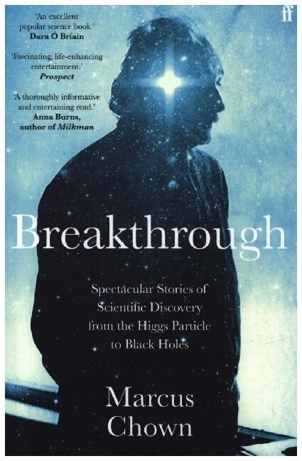 Breakthrough : Spectacular stories of scientific discovery from the Higgs particle to black holes (Paperback, Main)