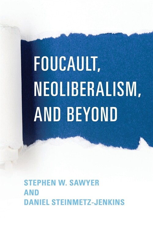 Foucault, Neoliberalism, and Beyond (Paperback)