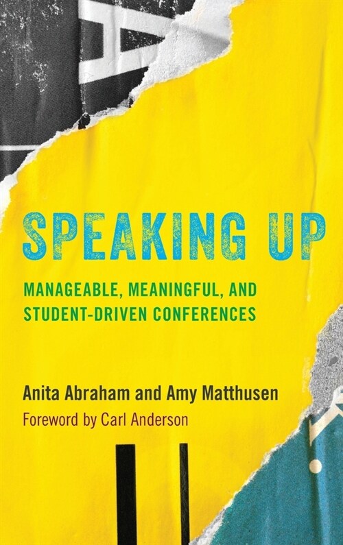 Speaking Up: Manageable, Meaningful, and Student-Driven Conferences (Hardcover)