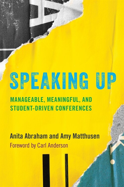 Speaking Up: Manageable, Meaningful, and Student-Driven Conferences (Paperback)