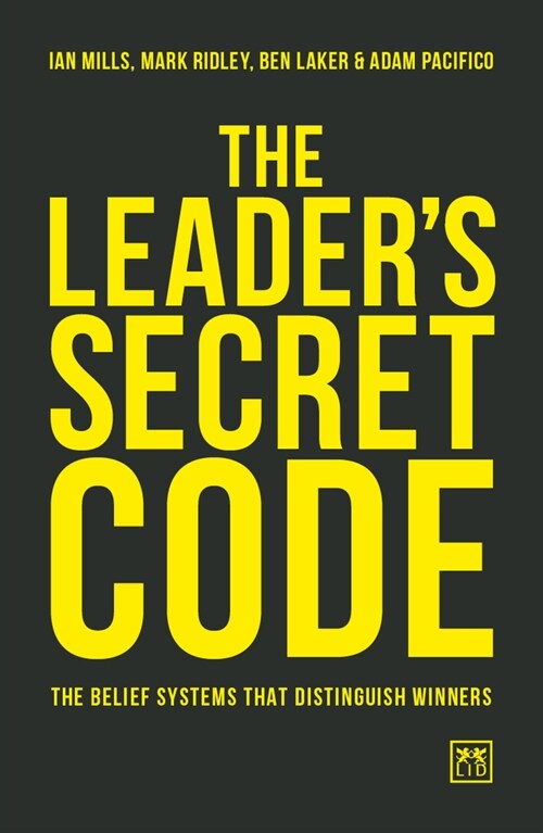 The Leader’s Secret Code : The Belief Systems That Distinguish Winners (Paperback)