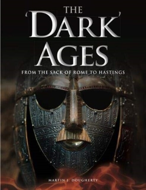 The Dark Ages : From the Sack of Rome to Hastings (Paperback)