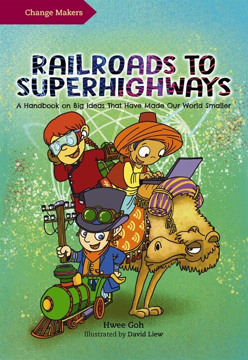 Railroads to Superhighways: A Handbook on Big Ideas That Have Made Our World Smaller (Hardcover)