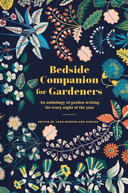 Bedside Companion for Gardeners : An anthology of garden writing for every night of the year (Hardcover)