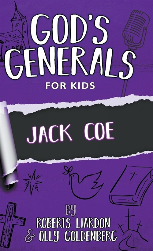 Gods Generals for Kids-Volume 11: Jack Coe (Hardcover)