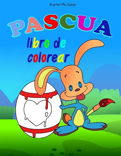 Pascua libro de colorear: Incre?le libro para colorear & divertido libro de Pascua para ni?s de todas las edades l Coloraci? de im?enes ?ic (Paperback)