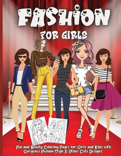 Fashion For Girls: Cute fashion coloring book for girls and teens, amazing pages with fun designs style and adorable outfits. (Paperback)