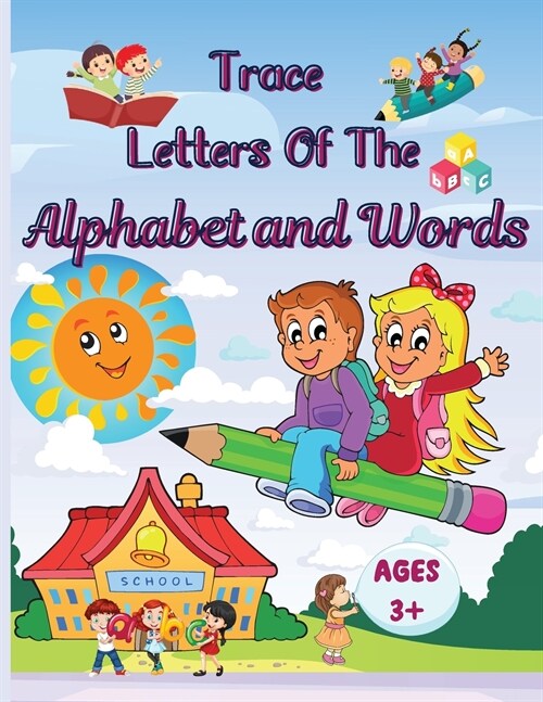 Trace Letters Of The Alphabet and Words: Preschool Practice Handwriting Workbook, Kindergarten and Kids Ages 3-5 Reading And Writing (Paperback)
