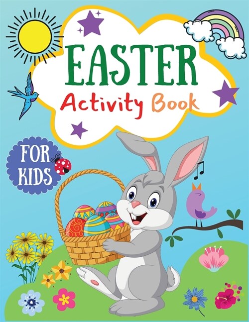 Easter Activity Book for Kids - A Fun Workbook for Kids Ages 4-6 including Mazes, Connect the Dots, Coloring Pages, Math Activities and More (Paperback)