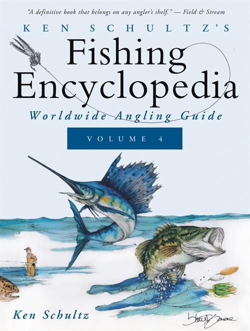 Ken Schultzs Fishing Encyclopedia Volume 4: Worldwide Angling Guide (Paperback)