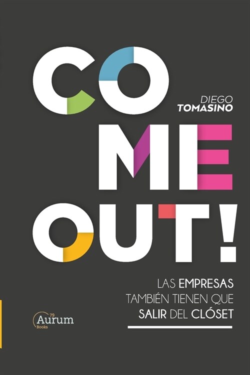 Come Out!: Las Empresas Tambi? Tienen Que Salir del Cl?et (Paperback)