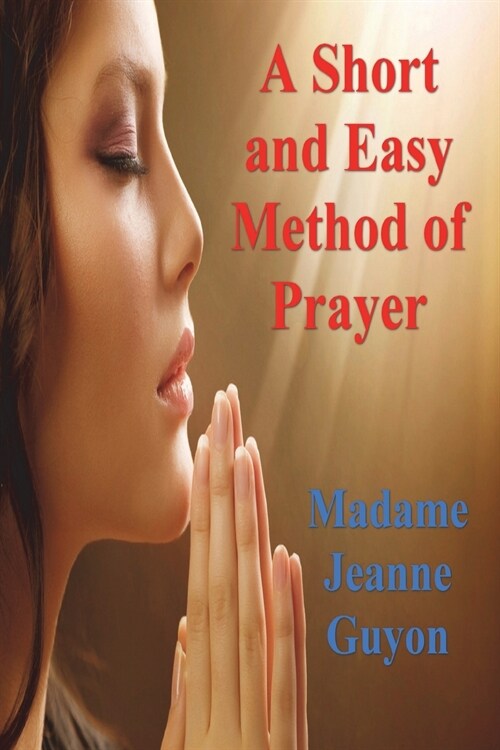 A Short and Easy Method of Prayer (Paperback)