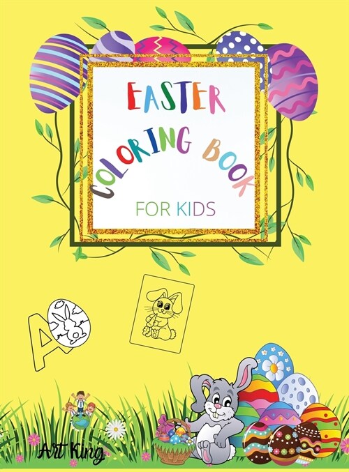 Coloring Book for Kids: Beautiful Drawings of Sweet Bunnies, Eggs and Alphabet Letters in Easter Theme. Study while having fun (Hardcover)