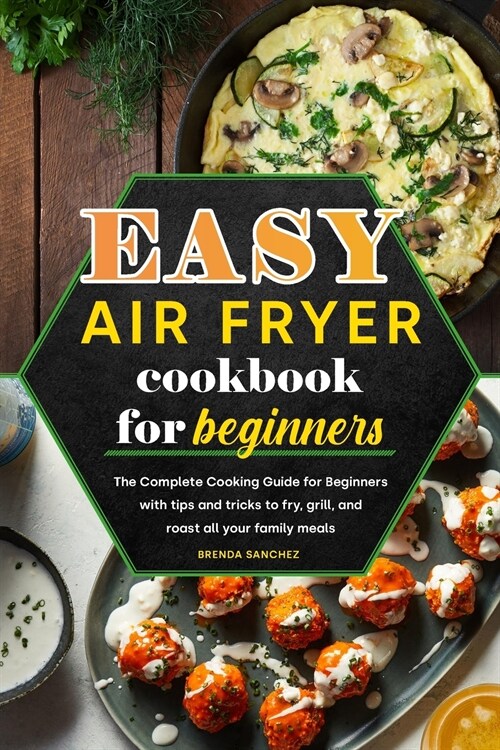 EASY AIR FRYER COOKBOOK FOR BEGINNERS (Paperback)