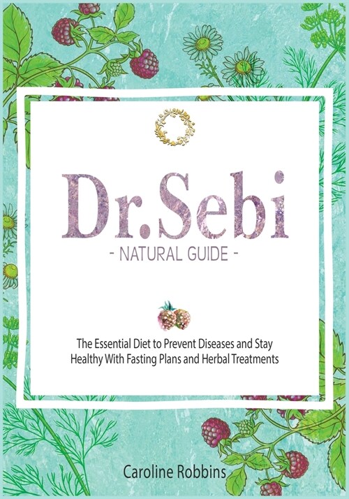 Dr. Sebi Natural Guide ( Diet ) (Paperback)