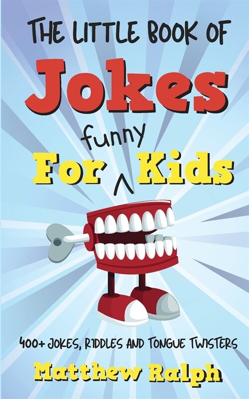The Little Book Of Jokes For Funny Kids: 400+ Clean Kids Jokes, Knock Knock Jokes, Riddles and Tongue Twisters (Paperback)