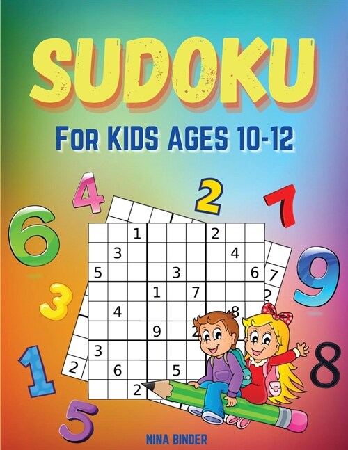 Sudoku For Kids Ages 10-12: 100 Fun Sudoku Puzzles 9x9 Grids With Solutions Kids Activities Books Large Print (Paperback)