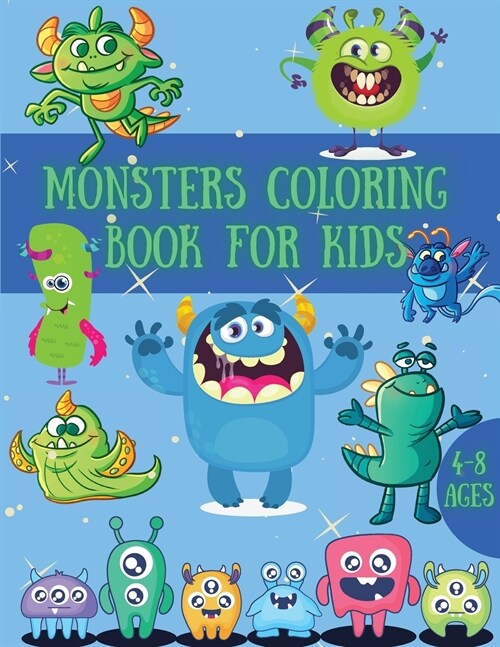 Monsters Coloring Book: Cool and Amazing Images with Cute Monsters for Kids Great Gift for Boys and Girls Ages 4-8 (Paperback)