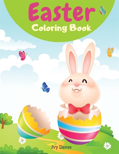 Easter Coloring Book: Interactive Easter Eggs and Bunnies Coloring Pages Activity Coloring Book for Toddlers and Preschool Easter Basket Stu (Paperback)