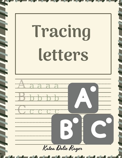 Tracing letters: Trace Letter for kids l Alphabet Handwriting Practice workbook for Kids l First Learn to Write workbook l ABC Letters (Paperback)