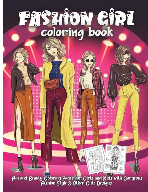 Fashion Girl Coloring Book: - Amazing fashion coloring book for girls and teens, amazing pages with fun designs style and adorable outfits. (Paperback)