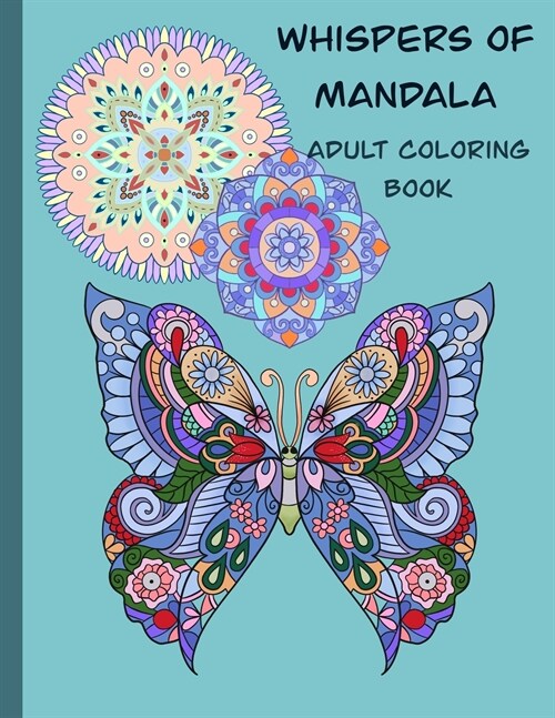 Whispers of Mandala Adult Coloring Book: Beautiful 50 Stress Relieving unique Mandala Designs for Adults relaxation Beginner-Friendly with Natures to (Paperback)