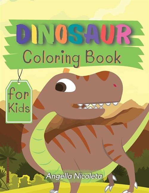 Dinosaur Coloring Book for Kids: Cute and fun Dinosaurs Coloring Book for Kids and Toddlers (Paperback)