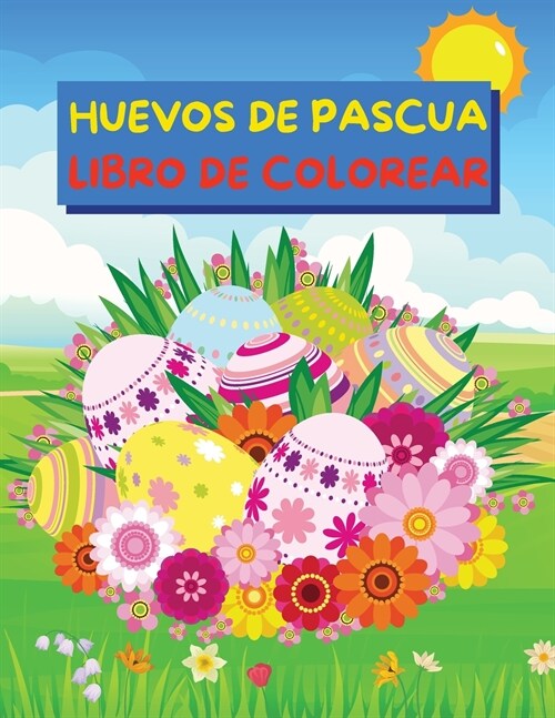 Huevos de Pascua Libro para Colorear: Ilustraciones f?iles y divertidas de colorear y recortar con huevos de Pascua para ni?s peque?s - Libro para (Paperback)