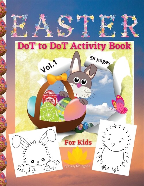 EASTER DoT to DoT Activity Book For Kids: Vol. 1, A Happy Easter Workbook Full of Nice Dot to Dot Images, Coloring and a lot more Fun, For All Ages, 8 (Paperback)