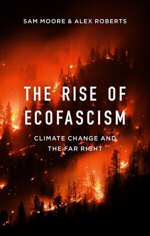 The Rise of Ecofascism : Climate Change and the Far Right (Hardcover)