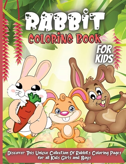 Rabbit Coloring Book For Kids: Beautiful Bunnies Coloring Book For 3-6-8 Years Kids. (Paperback)