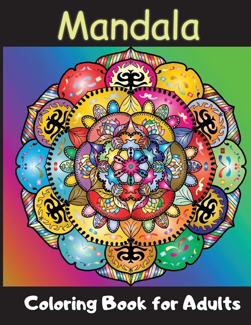 Mandala Coloring Book for Adults: Beautiful Mandalas for Stress Relief & Colorful Creations Featuring Coloring Pages with Amazing Patterns for Meditat (Paperback)