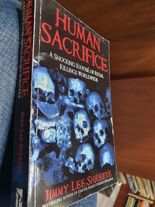 [중고] Human Sacrifice: A Shocking Expos?of Ritual Killings Worldwide (Paperback)