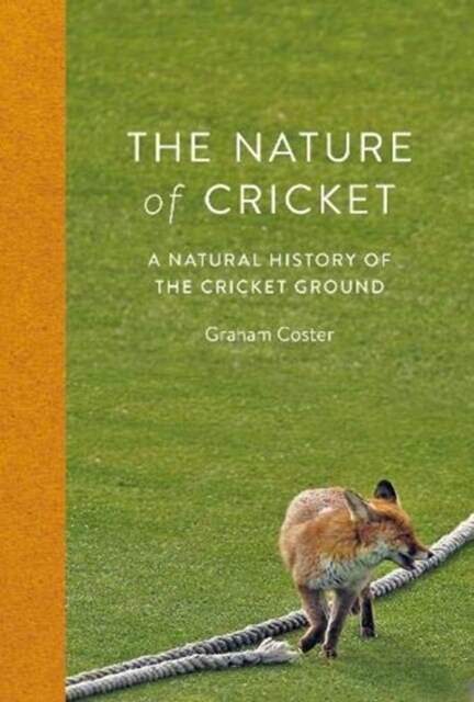 The Nature of Cricket : A Natural History of the Cricket Ground (Hardcover)