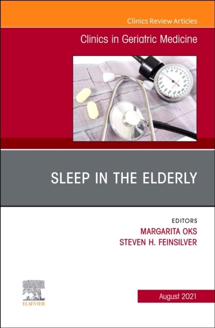 Sleep in the Elderly, an Issue of Clinics in Geriatric Medicine: Volume 37-3 (Hardcover)