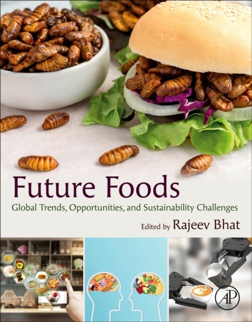 Future Foods : Global Trends, Opportunities, and Sustainability Challenges (Paperback)