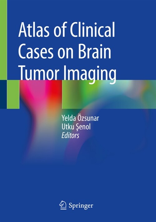 Atlas of Clinical Cases on Brain Tumor Imaging (Paperback)
