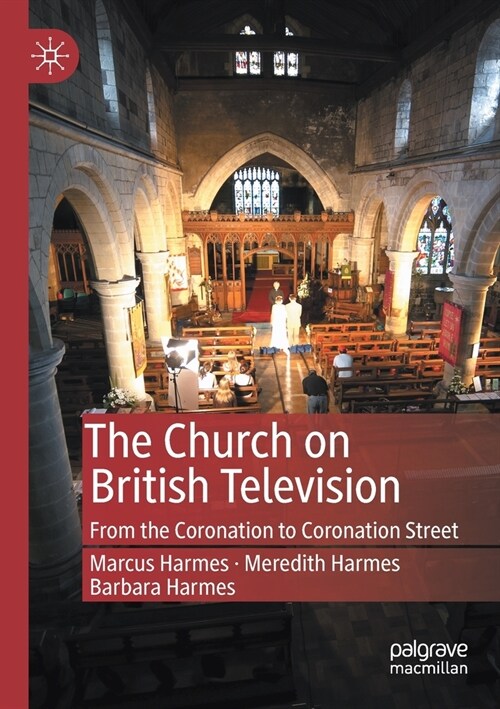 The Church on British Television: From the Coronation to Coronation Street (Paperback, 2020)