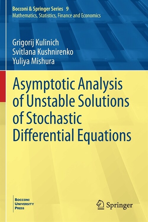 Asymptotic Analysis of Unstable Solutions of Stochastic Differential Equations (Paperback)