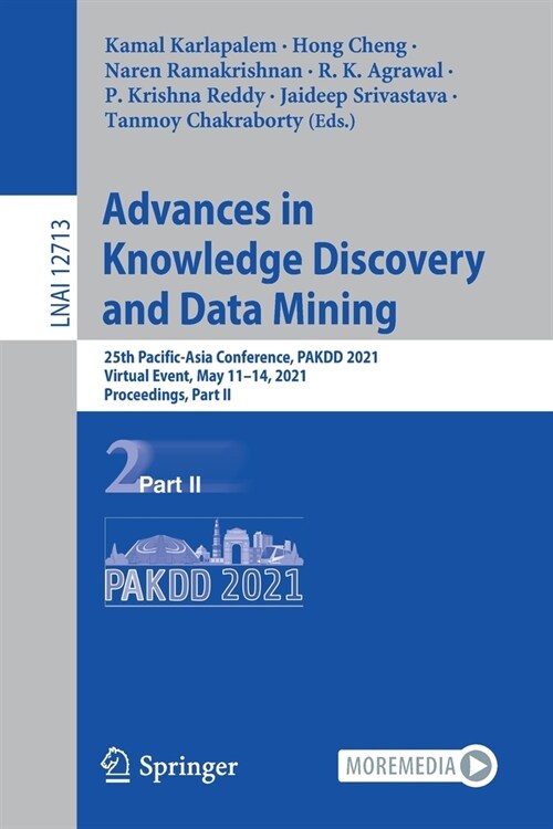 Advances in Knowledge Discovery and Data Mining: 25th Pacific-Asia Conference, Pakdd 2021, Virtual Event, May 11-14, 2021, Proceedings, Part II (Paperback, 2021)