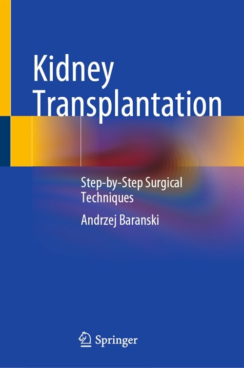 Kidney Transplantation: Step-By-Step Surgical Techniques (Hardcover, 2021)