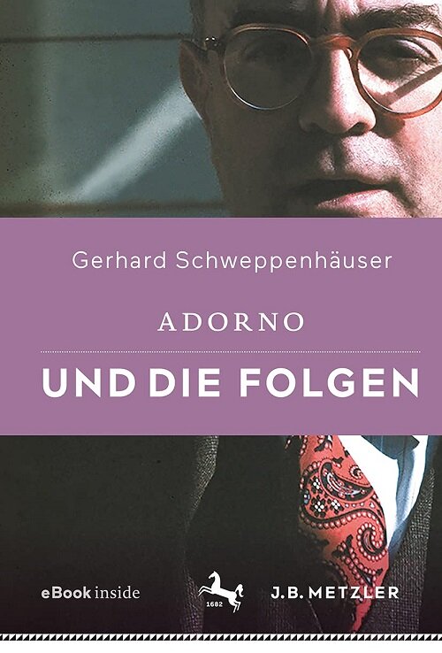 Adorno Und Die Folgen (Hardcover, 1. Aufl. 2021)