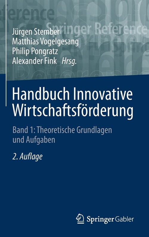 Handbuch Innovative Wirtschaftsf?derung: Band 1: Theoretische Grundlagen Und Aufgaben (Hardcover, 2, 2., Aktualisier)