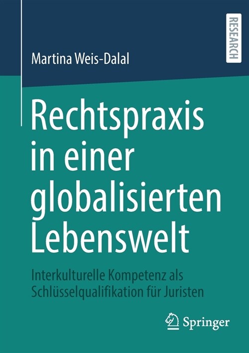 Rechtspraxis in Einer Globalisierten Lebenswelt: Interkulturelle Kompetenz ALS Schl?selqualifikation F? Juristen (Paperback, 1. Aufl. 2021)